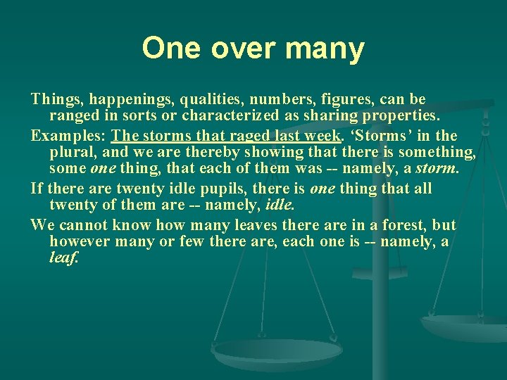 One over many Things, happenings, qualities, numbers, figures, can be ranged in sorts or