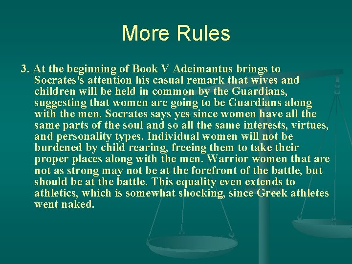 More Rules 3. At the beginning of Book V Adeimantus brings to Socrates's attention