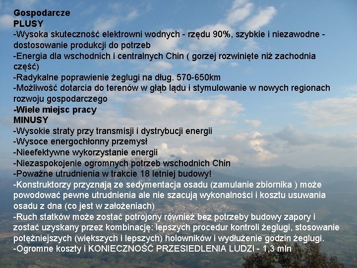 Gospodarcze PLUSY -Wysoka skuteczność elektrowni wodnych - rzędu 90%, szybkie i niezawodne dostosowanie produkcji