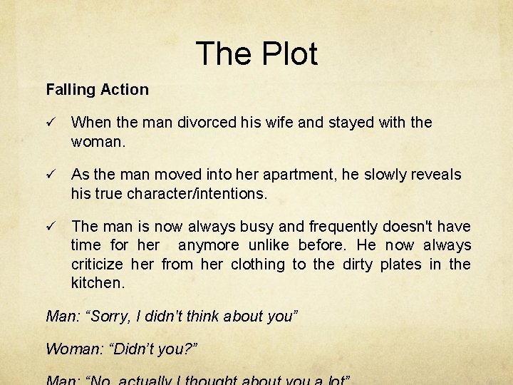 The Plot Falling Action ü When the man divorced his wife and stayed with