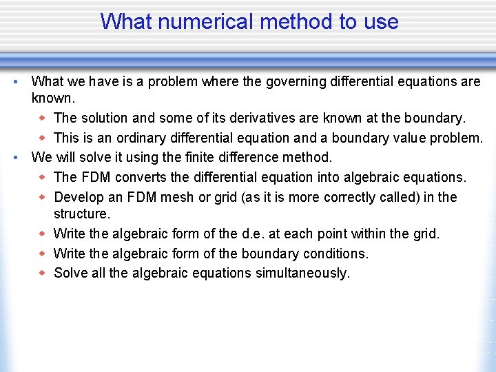 What numerical method to use • What we have is a problem where the