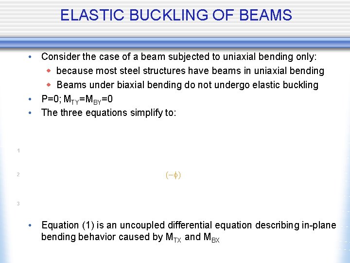 ELASTIC BUCKLING OF BEAMS • Consider the case of a beam subjected to uniaxial