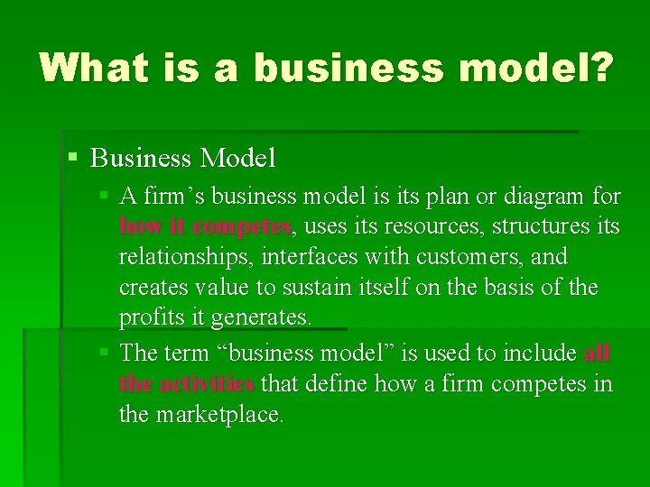 What is a business model? § Business Model § A firm’s business model is