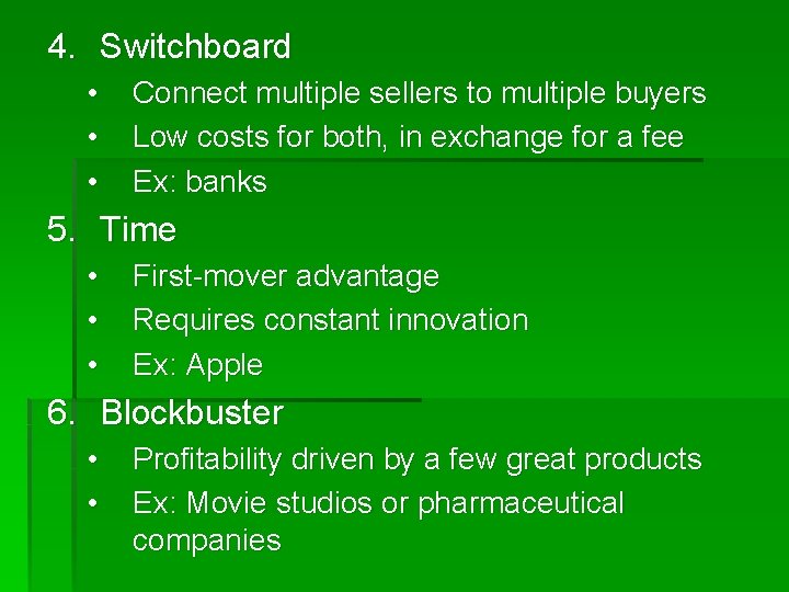 4. Switchboard • • • Connect multiple sellers to multiple buyers Low costs for