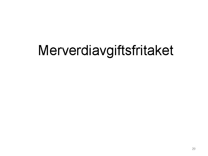 Merverdiavgiftsfritaket 29 