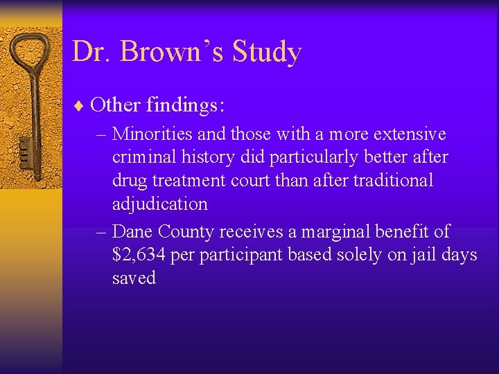 Dr. Brown’s Study ¨ Other findings: – Minorities and those with a more extensive