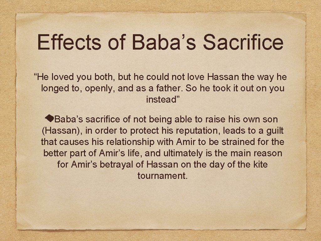Effects of Baba’s Sacrifice “He loved you both, but he could not love Hassan