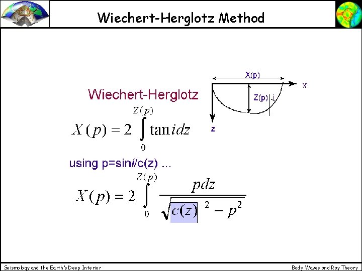 Wiechert-Herglotz Method Seismology and the Earth’s Deep Interior Body Waves and Ray Theory 