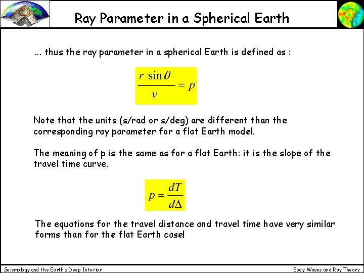 Ray Parameter in a Spherical Earth. . . thus the ray parameter in a