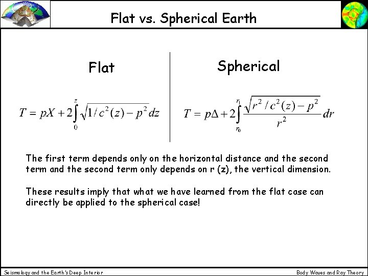 Flat vs. Spherical Earth Flat Spherical The first term depends only on the horizontal