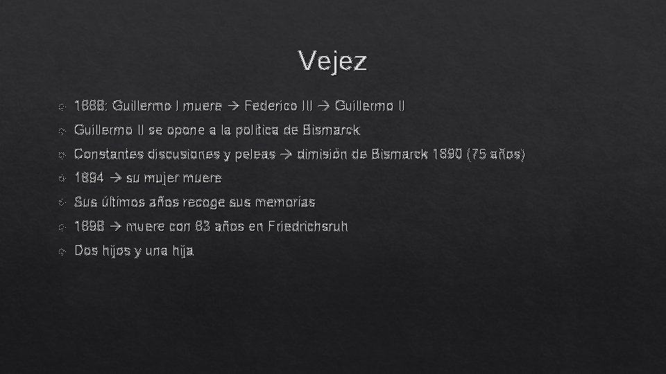 Vejez 1888: Guillermo I muere Federico III Guillermo II se opone a la política