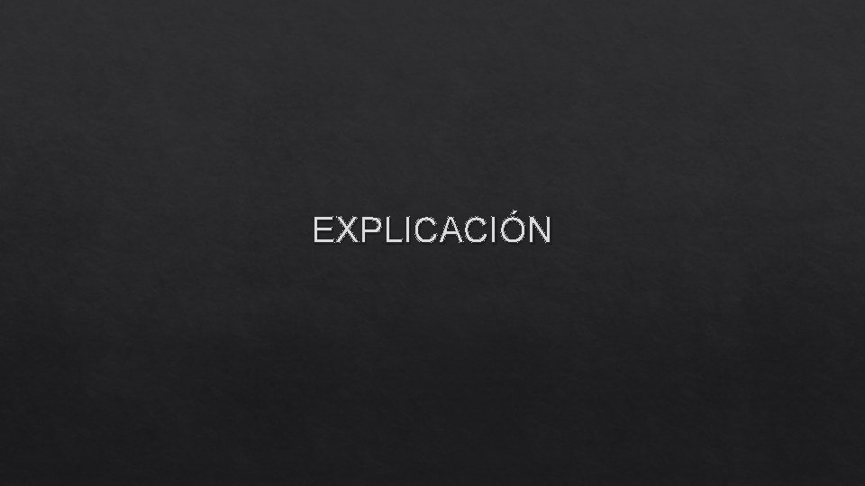 EXPLICACIÓN 