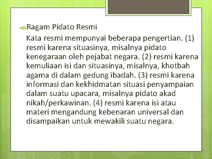  Ragam Pidato Resmi Kata resmi mempunyai beberapa pengertian. (1) resmi karena situasinya, misalnya