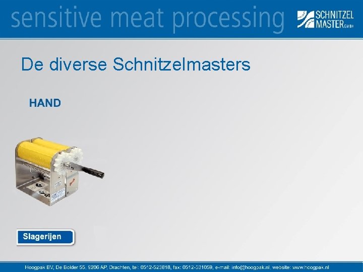 De diverse Schnitzelmasters 