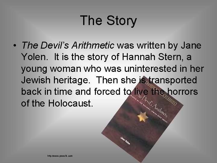 The Story • The Devil’s Arithmetic was written by Jane Yolen. It is the