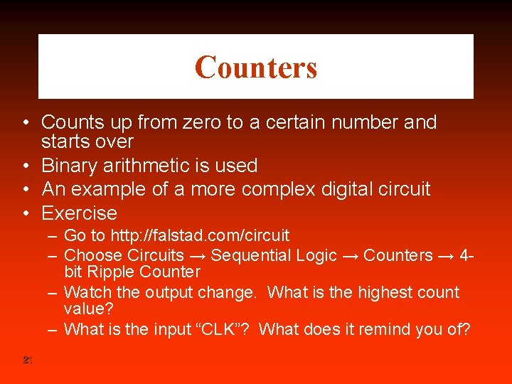 Counters • Counts up from zero to a certain number and starts over •