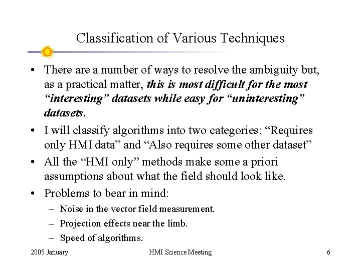 Classification of Various Techniques • There a number of ways to resolve the ambiguity