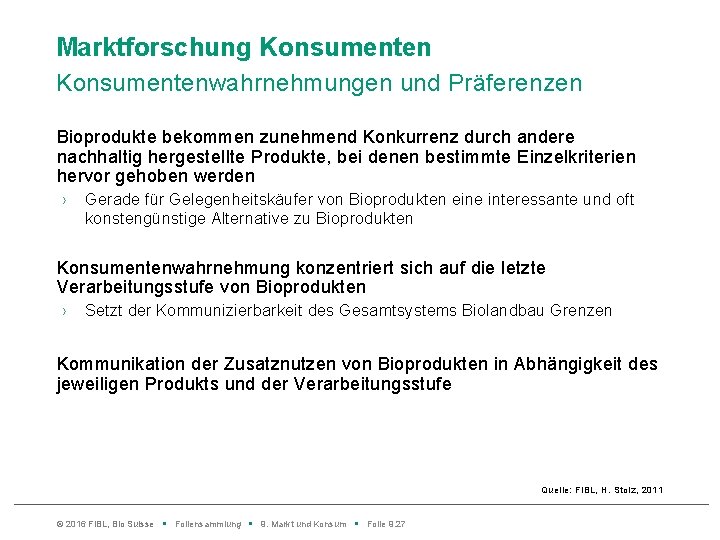 Marktforschung Konsumentenwahrnehmungen und Präferenzen Bioprodukte bekommen zunehmend Konkurrenz durch andere nachhaltig hergestellte Produkte, bei
