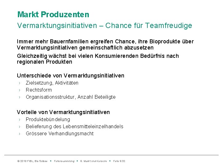 Markt Produzenten Vermarktungsinitiativen – Chance für Teamfreudige Immer mehr Bauernfamilien ergreifen Chance, ihre Bioprodukte