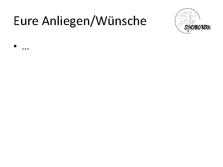 Eure Anliegen/Wünsche • . . . 