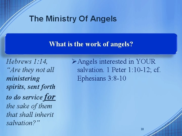 The Ministry Of Angels What is the work of angels? Hebrews 1: 14, “Are