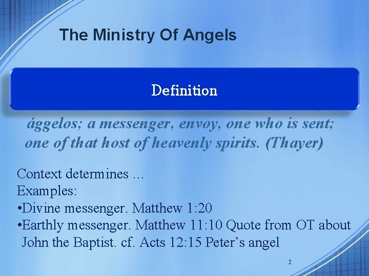 The Ministry Of Angels Definition ággelos; a messenger, envoy, one who is sent; one