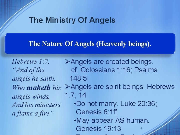 The Ministry Of Angels The Nature Of Angels (Heavenly beings). Hebrews 1: 7, ØAngels