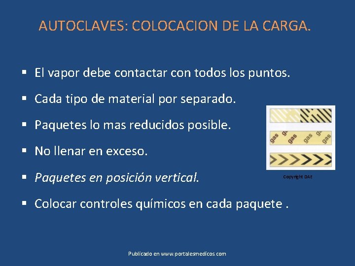 AUTOCLAVES: COLOCACION DE LA CARGA. § El vapor debe contactar con todos los puntos.