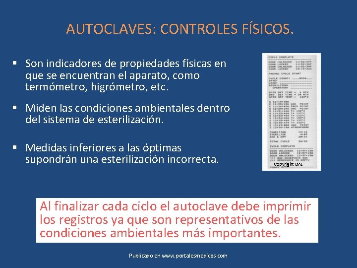 AUTOCLAVES: CONTROLES FÍSICOS. § Son indicadores de propiedades físicas en que se encuentran el