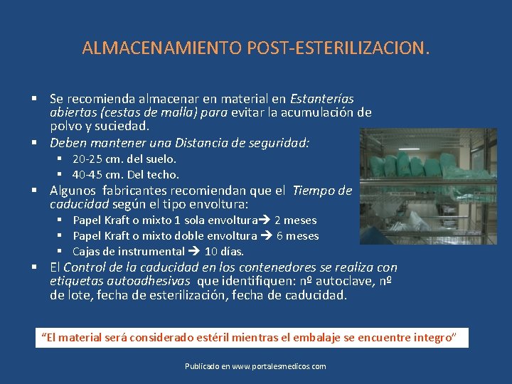 ALMACENAMIENTO POST-ESTERILIZACION. § Se recomienda almacenar en material en Estanterías abiertas (cestas de malla)