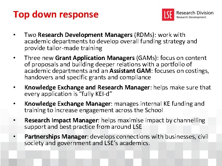 Top down response • • • Two Research Development Managers (RDMs): work with academic