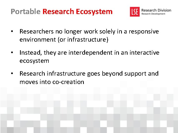Portable Research Ecosystem • Researchers no longer work solely in a responsive environment (or