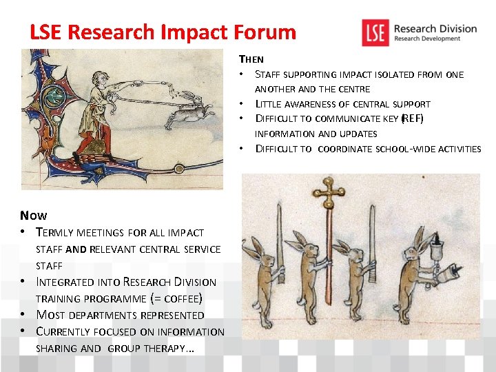 LSE Research Impact Forum THEN • STAFF SUPPORTING IMPACT ISOLATED FROM ONE • •