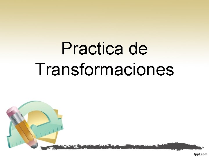 Practica de Transformaciones 