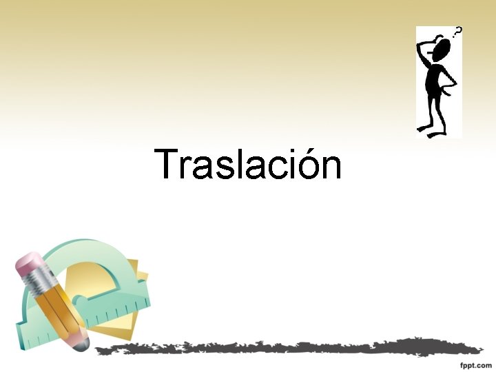 Traslación Traslación