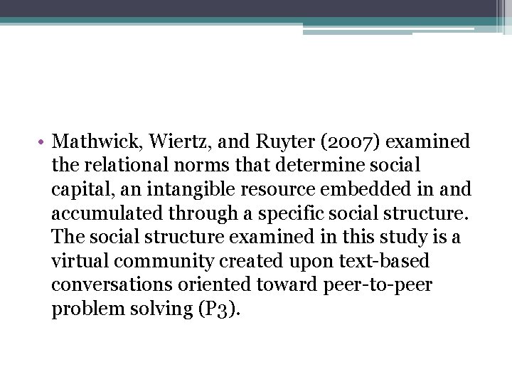  • Mathwick, Wiertz, and Ruyter (2007) examined the relational norms that determine social