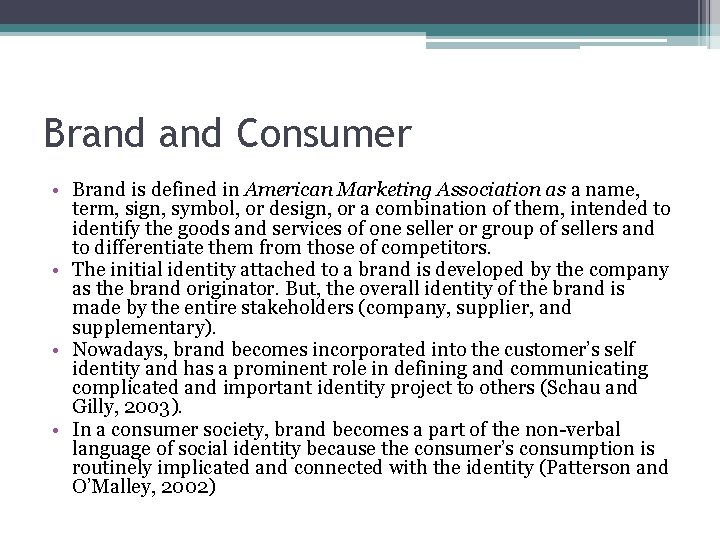 Brand Consumer • Brand is defined in American Marketing Association as a name, term,