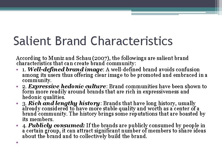 Salient Brand Characteristics According to Muniz and Schau (2007), the followings are salient brand