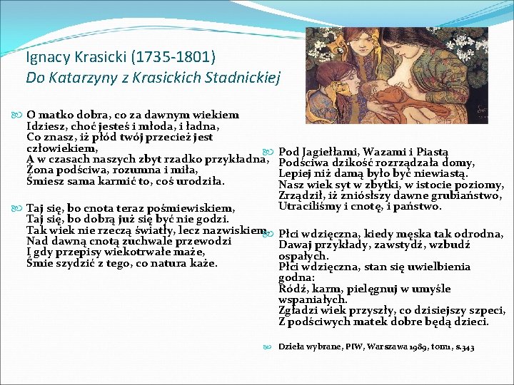 Ignacy Krasicki (1735 -1801) Do Katarzyny z Krasickich Stadnickiej O matko dobra, co za