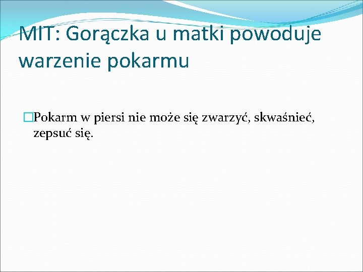 MIT: Gorączka u matki powoduje warzenie pokarmu �Pokarm w piersi nie może się zwarzyć,