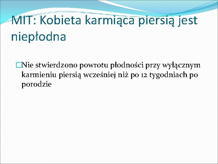 MIT: Kobieta karmiąca piersią jest niepłodna �Nie stwierdzono powrotu płodności przy wyłącznym karmieniu piersią