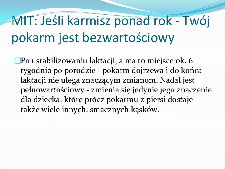 MIT: Jeśli karmisz ponad rok - Twój pokarm jest bezwartościowy �Po ustabilizowaniu laktacji, a