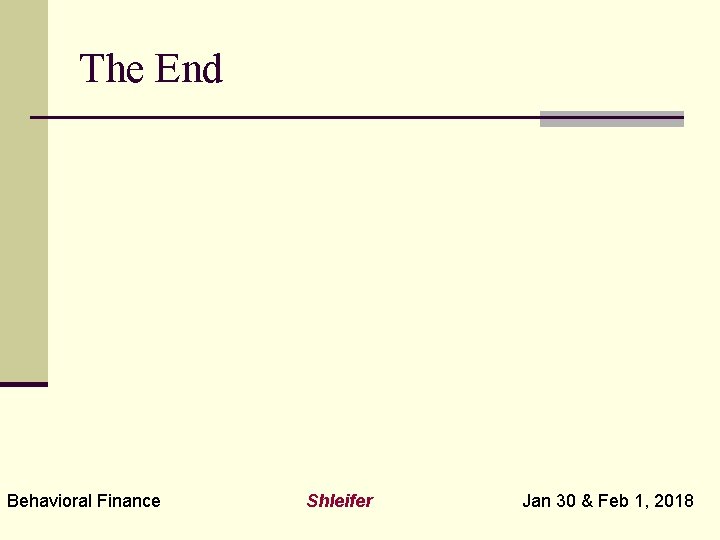 The End Behavioral Finance Shleifer Jan 30 & Feb 1, 2018 