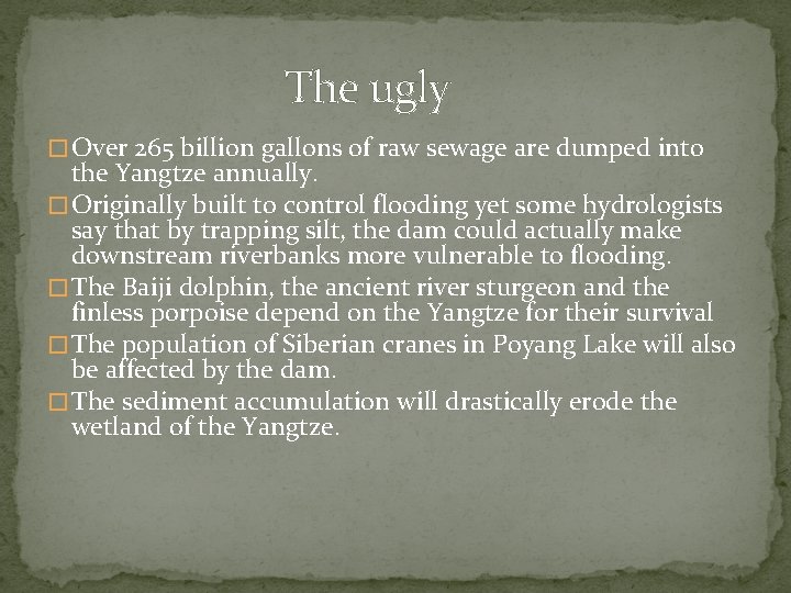 The ugly � Over 265 billion gallons of raw sewage are dumped into the