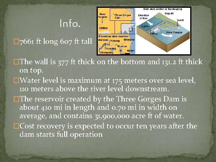  Info. � 7661 ft long 607 ft tall �The wall is 377 ft