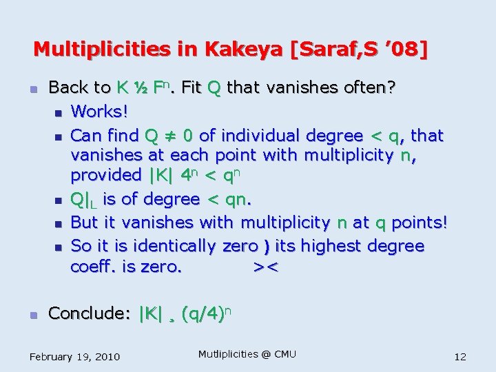 Multiplicities in Kakeya [Saraf, S ’ 08] n n Back to K ½ Fn.