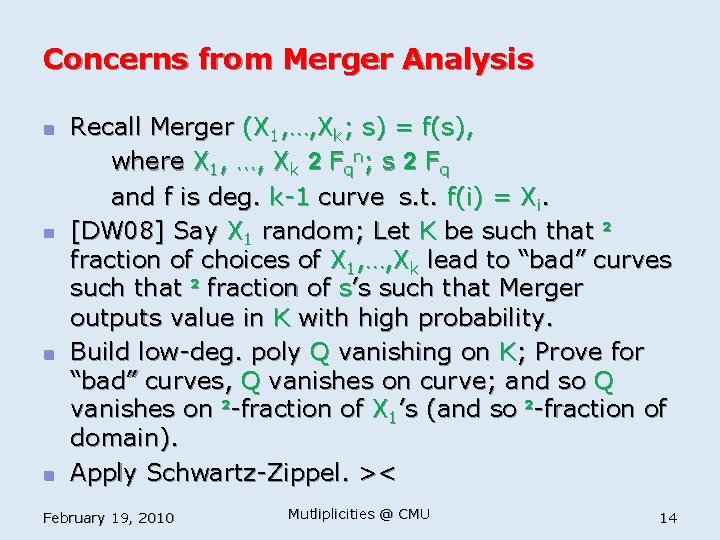 Concerns from Merger Analysis n n Recall Merger (X 1, …, Xk; s) =