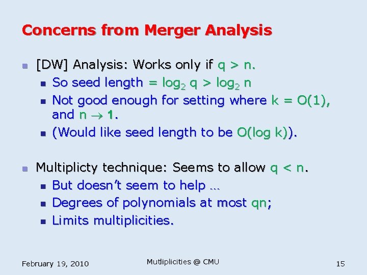 Concerns from Merger Analysis n n [DW] Analysis: Works only if q > n.
