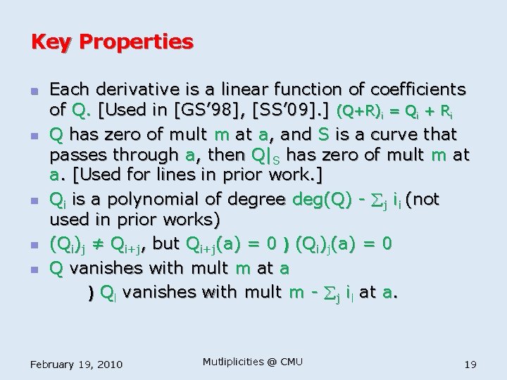 Key Properties n n n Each derivative is a linear function of coefficients of