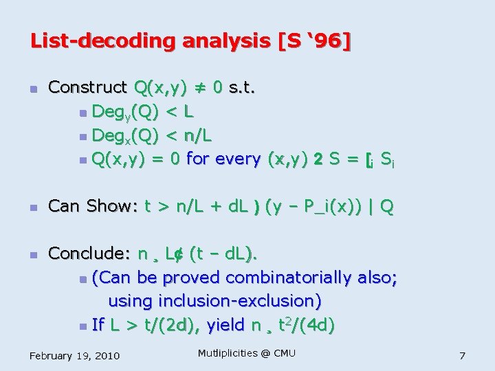 List-decoding analysis [S ‘ 96] n n n Construct Q(x, y) ≠ 0 s.